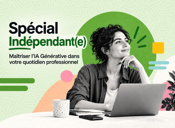 Spécial Indépendant(e) - maîtriser l'IA générative dans votre quotidien professionnel